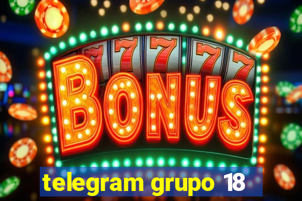 telegram grupo 18